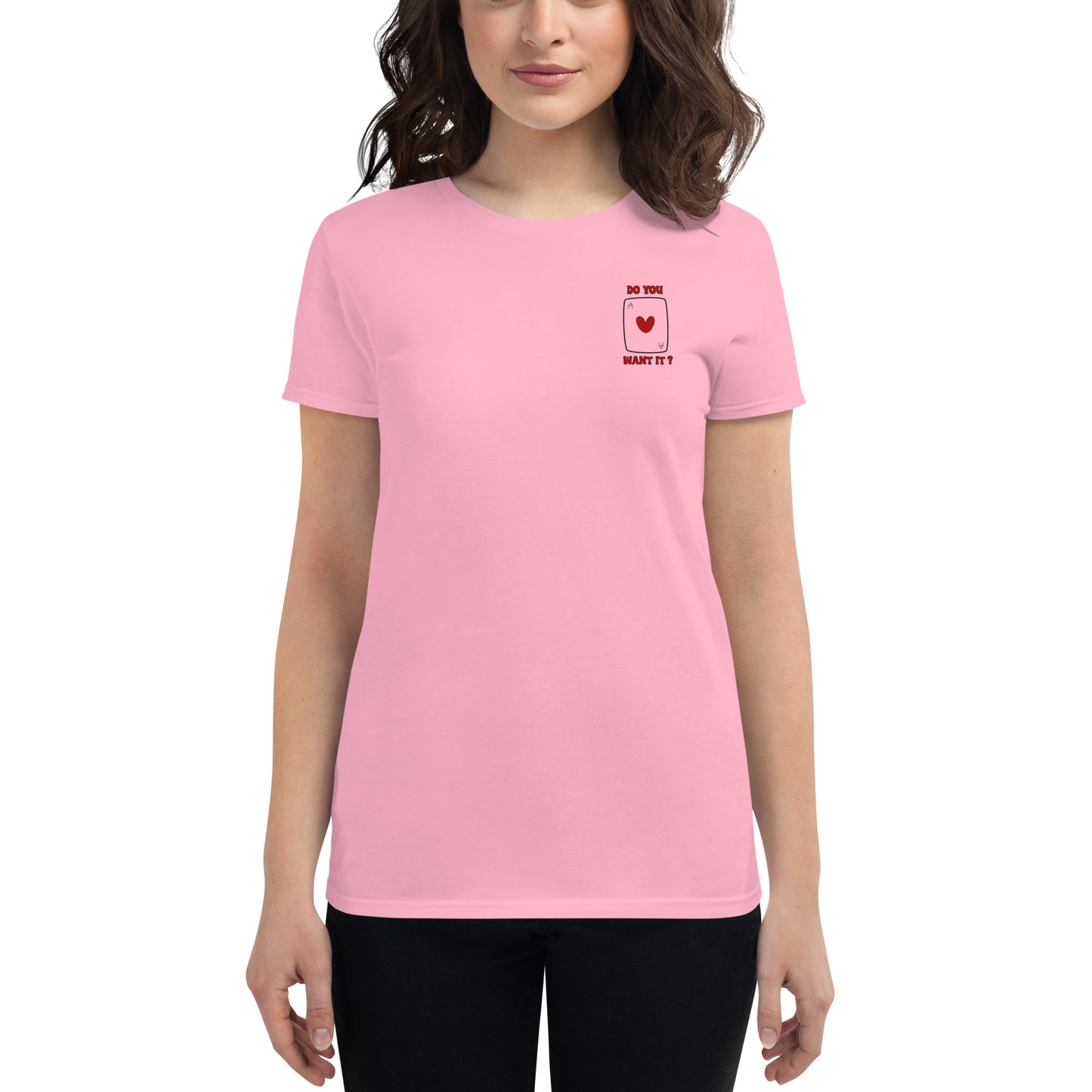 Do you want it ? Women's short sleeve t-shirt