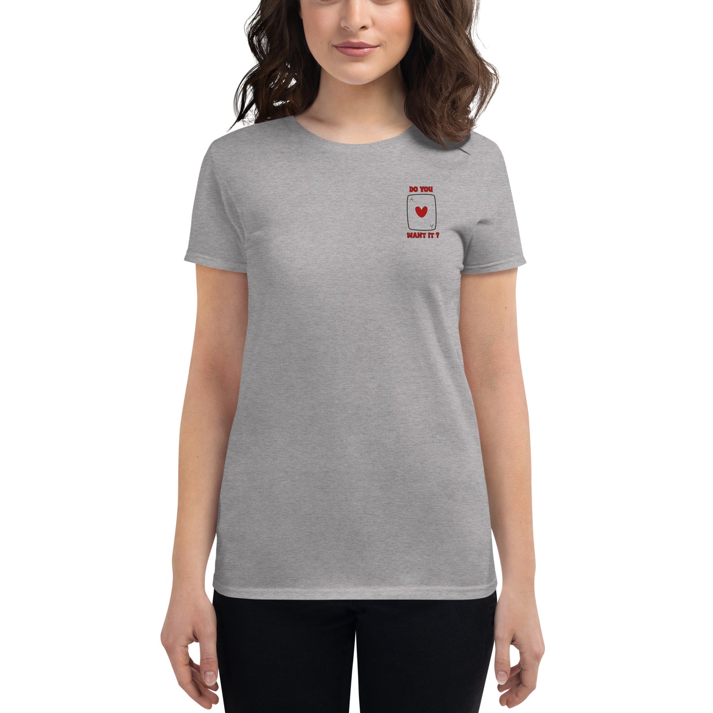 Do you want it ? Women's short sleeve t-shirt