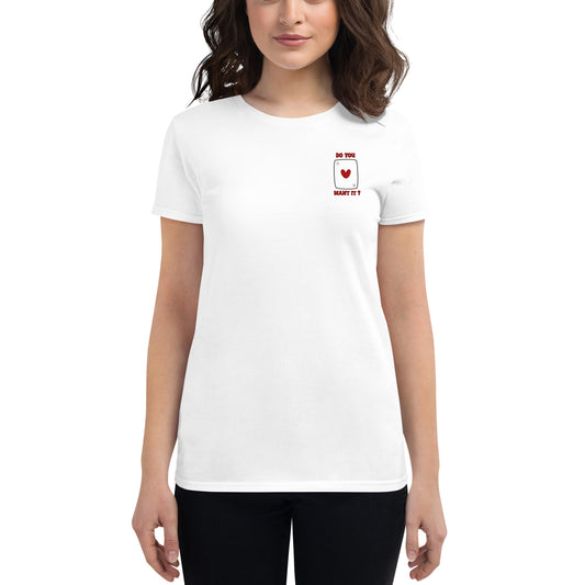 Do you want it ? Women's short sleeve t-shirt